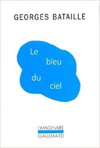 Georges Bataille - Le Bleu du Ciel