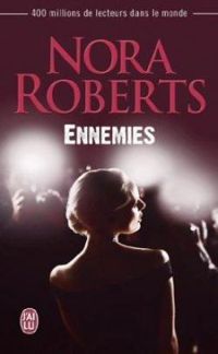 Nora Roberts - Ennemies