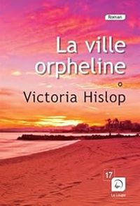 Couverture du livre La ville orpheline - Victoria Hislop