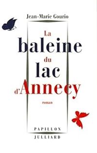 Jean Marie Gourio - La baleine du lac d'Annecy