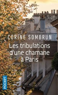 Corine Sombrun - Les tribulations d'une chamane à Paris