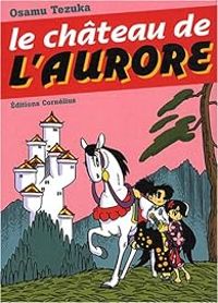 Couverture du livre Le château de l'aurore - Osamu Tezuka