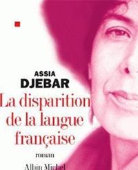 Couverture du livre La Disparition de la langue française - Assia Djebar