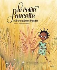 Couverture du livre La Petite Poucette et les cailloux blancs - Sandrine Beau