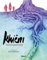 Couverture du livre Khiêm : Terres maternelles - Djibril Morissette Phan - Yasmine Morissette Phan