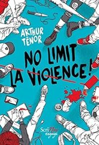 Arthur Tenor - No Limit la violence !