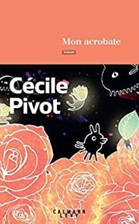 Cecile Pivot - Mon acrobate