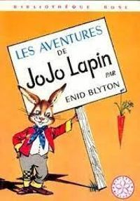 Enid Blyton - Jeanne Hives - Les aventures de Jojo lapin 