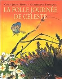 Couverture du livre La Folle journée de Céleste - Chen Jiang Hong