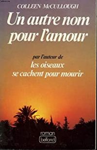 Couverture du livre Un autre nom pour l'amour - Colleen Mccullough