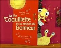 Didier Levy - Benjamin Chaud - La fée Coquillette et la maison du Bonheur