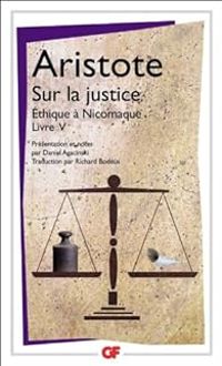  Aristote - Sur la justice - Ethique à Nicomaque Livre V