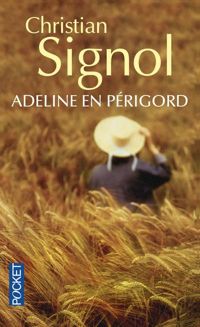 Christian Signol - ADELINE EN PERIGORD