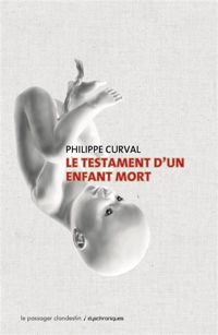 Philippe Curval - Le Testament d'un enfant mort