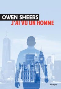 Owen Sheers - J'ai vu un homme