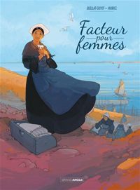 Couverture du livre Facteur pour femmes - vol. 01 - histoire complète - Didier Quella Guyot - Sebastien Morice