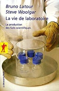 Couverture du livre La vie de laboratoire  - Bruno Latour - Steve Woolgar