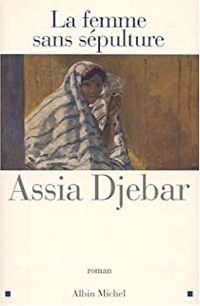 Assia Djebar - La femme sans sepulture