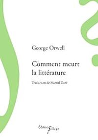 Couverture du livre Comment meurt la littérature - George Orwell