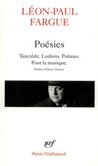 Léon-paul Fargue - Poésies Tancrede Ludions Poemes Pour la musique