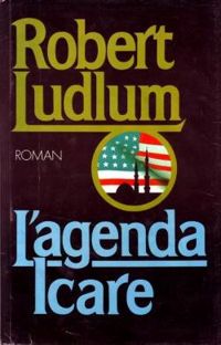 Couverture du livre L'Agenda Icare - Robert Ludlum