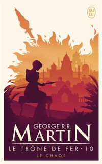 George R.r. Martin - Le Trône de fer, 10 : Le chaos