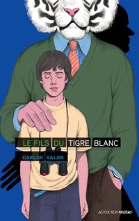 Carlos Salem - Le fils du tigre blanc