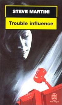 Couverture du livre Trouble influence - Steve Martini