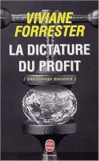 Couverture du livre La Dictature du profit - Viviane Forrester