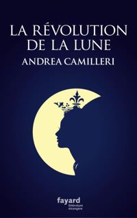 Andrea Camilleri - La révolution de la Lune 