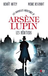 Benoit Abtey - Pierre Deschodt - Les nouvelles aventures d'Arsène Lupin 