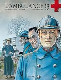 Patrick Cothias - Alain Mounier - Patrice Ordas - L'Ambulance 13 - Tomes 3 et 4 