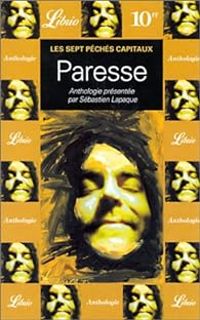 Couverture du livre Les sept péchés capitaux : Paresse - Sebastien Lapaque