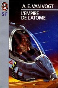 A-e Van Vogt - L'EMPIRE DE L'ATOME