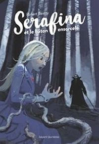 Couverture du livre Serafina et le baton ensorcelé - Robert Beatty