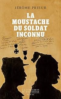 Jerome Prieur - La moustache du soldat inconnu