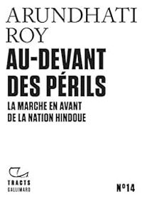 Arundhati Roy - Au-devant des périls