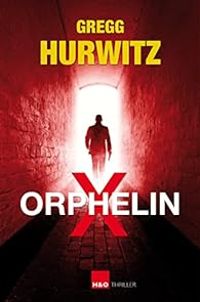 Couverture du livre Orphelin X - Gregg Hurwitz