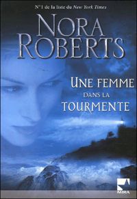 Nora Roberts - Une femme dans la tourmente