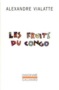 Alexandre Vialatte - Les Fruits du Congo