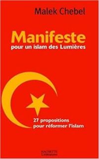 Malek Chebel - Manifeste pour un Islam des lumières