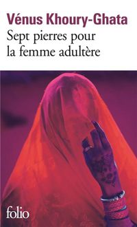 Couverture du livre Sept pierres pour la femme adultère - Venus Khoury Ghata