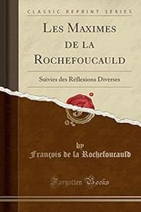 Francois De La Rochefoucauld - Les Maximes de la Rochefoucauld