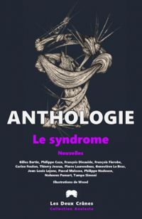 Couverture du livre Le syndrome - Caza  - Wood  - Francois Fierobe - Carine Foulon - Pascal Malosse - Jean Louis Lejonc - Philippe Nadouce - Nolwenn Pamart - Francois Dieuaide - Genevieve Le Bras - Gilles Bertin Ii - Thierry Jessua - Tampa Simoni - Pierre Laurendeau Iii