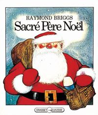 Raymond Briggs - Sacré Père-Noël