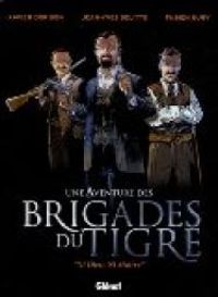 Couverture du livre Une Aventure des Brigades du Tigre  - Xavier Dorison - Fabien Nury - Jean Yves Delitte