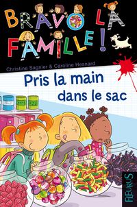 Christine Sagnier - Emilie Beaumont - Caroline Hesnard - Bravo la famille : Pris la main dans le sac