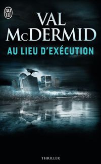 Val Mcdermid - Au lieu d'exécution