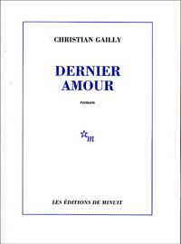 Couverture du livre Dernier amour - Christian Gailly