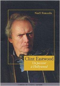 Couverture du livre Clint Eastwood : Un passeur à Hollywood - Nol Simsolo